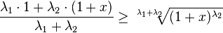 \dfrac{\lambda_1\cdot 1+\lambda_2\cdot (1+x)}{\lambda_1+\lambda_2}\ge \sqrt[\lambda_1+\lambda_2]{(1+x)^{\lambda_2}}