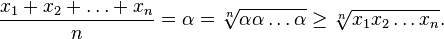 \frac{x_1+x_2+\ldots+x_n}{n}=\alpha=\sqrt[n]{\alpha\alpha \ldots \alpha}\ge\sqrt[n]{x_1x_2 \ldots x_n}.