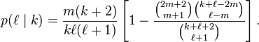  p(\ell\mid k)= \frac{ m (k+2) }{k \ell (\ell+1)} \left[ 1-\frac{\binom{2m+2}{m+1} \binom{k+\ell-2m}{\ell-m}}{\binom{k+\ell+2}{\ell+1 }} \right]  .