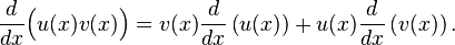 \frac{d}{dx}\Big(u(x)v(x)\Big) = v(x) \frac{d}{dx}\left(u(x)\right) + u(x) \frac{d}{dx}\left(v(x)\right).\!