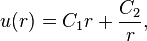 
u (r) = C_1 r + \frac{C_2}{r} ,
