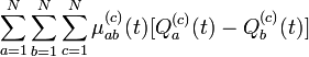 
 \sum_{a=1}^N\sum_{b=1}^N\sum_{c=1}^N\mu_{ab}^{(c)}(t)[Q_a^{(c)}(t) - Q_b^{(c)}(t)] 
