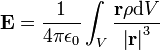  \mathbf{E} = \frac{1}{4\pi\epsilon_0} \int_V \frac{\mathbf{r} \rho \mathrm{d}V}{\left | \mathbf{r} \right |^3} \,\!