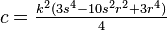 c=\tfrac{k^2(3s^4-10s^2 r^2+3r^4)}{4} \, 