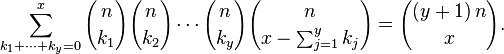 
\sum_{k_1+\cdots +k_y = 0}^x {n\choose k_1} {n\choose k_2} \cdots {n\choose k_y} {n \choose x - \sum_{j = 1}^y k_j } = { \left( y + 1 \right) n \choose x}.
