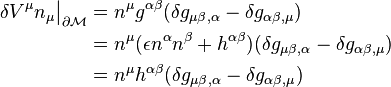 
\begin{align}
\delta V^\mu n_\mu \big|_{\partial \mathcal{M}} 
& = n^\mu g^{\alpha \beta} (\delta g_{\mu \beta , \alpha} - \delta g_{\alpha \beta , \mu}) \\
& = n^\mu (\epsilon n^\alpha n^\beta + h^{\alpha \beta}) (\delta g_{\mu \beta , \alpha} - \delta g_{\alpha \beta , \mu})  \\
& = n^\mu h^{\alpha \beta} (\delta g_{\mu \beta , \alpha} - \delta g_{\alpha \beta , \mu})
\end{align}
