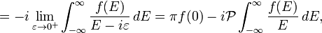 = -i \lim_{\varepsilon\rightarrow 0^+} \int_{-\infty}^\infty \frac{f(E)}{E-i\varepsilon}\,dE = \pi f(0)-i \mathcal{P}\int_{-\infty}^{\infty}\frac{f(E)}{E}\,dE,