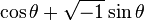 \cos \theta + \sqrt{-1} \sin \theta \ 