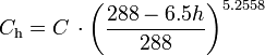 C_{\mathrm {h} }=C\,\cdot {\bigg (}{\frac {288-6.5h}{288}}{\bigg )}^{5.2558}