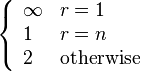 \left\{\begin{array}{ll}\infty & r = 1\\ 1 & r = n\\ 2 & \text{otherwise}\end{array}\right.