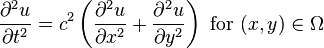  \frac{\partial^2 u}{\partial t^2} = c^2 \left(\frac{\partial^2 u}{\partial x^2}+\frac{\partial^2 u}{\partial y^2}\right) \text{ for }(x, y) \in \Omega \,