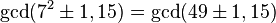 \mathrm{gcd}(7^2 \pm 1, 15) = \mathrm{gcd}(49 \pm 1, 15)