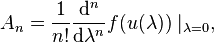 
A_{n} = \frac{1}{n!} \frac{\mathrm{d}^{n}}{\mathrm{d}\lambda^{n}} f(u(\lambda))\mid_{\lambda=0},
