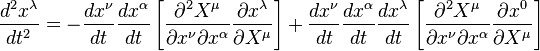  {d^2 x^\lambda \over dt^2} =- {d x^\nu \over dt} {d x^\alpha \over dt} \left[{\partial^2 X^\mu \over \partial x^\nu\partial x^\alpha} {\partial x^\lambda \over \partial X^\mu}\right]+{d x^\nu \over dt} {d x^\alpha \over dt}{d x^\lambda \over dt} \left[{\partial^2 X^\mu \over \partial x^\nu\partial x^\alpha} {\partial x^0 \over \partial X^\mu}\right]