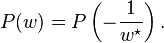  P(w) = P\left(-{1 \over w^\star} \right). 