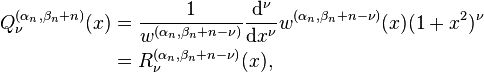 \begin{align} 
Q_\nu^{(\alpha_n, \beta_n+n)}(x)& =
\frac{1}{w^{(\alpha_n,\beta_n +n-\nu)}}
\frac{{\mathrm d}^\nu}{{\mathrm d}x^\nu}
w^{(\alpha_n,\beta_n +n-\nu)}(x)(1+x^2)^\nu\\
&=R_\nu^{(\alpha_n,\beta_n+n-\nu)}(x),
\end{align} 