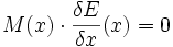 M(x)\cdot\frac{\delta E}{\delta x}(x)=0