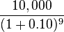 \frac{10,000}{(1+0.10)^9}