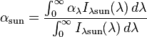 \alpha_{\mathrm{sun}}=\displaystyle\frac{\int_0^\infty \alpha_\lambda I_{\lambda \mathrm{sun}} (\lambda)\,d\lambda} {\int_0^\infty I_{\lambda \mathrm{sun}}(\lambda)\,d\lambda}