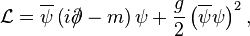 \mathcal{L}=\overline{\psi} \left(i\partial\!\!\!/-m \right) \psi + \frac{g}{2}\left(\overline{\psi} \psi\right)^2,