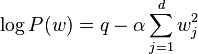 \log P(w) = q - \alpha \sum_{j=1}^d w_j^2