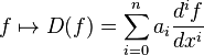 f \mapsto D(f) = \sum_{i=0}^n a_i \frac{d^i f}{d x^i}