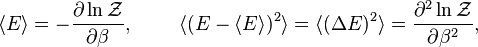  \langle E\rangle =-\frac{\partial\ln\mathcal{Z}}{\partial\beta}, \qquad \ \langle(E-\langle E\rangle)^2\rangle=\langle(\Delta E)^2\rangle=\frac{\partial^2\ln\mathcal{Z}}{\partial\beta^2},