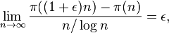 \lim_{n \to \infty}\frac{\pi((1+\epsilon)n)-\pi(n)}{n/\log n}=\epsilon,