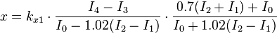 
x = k_{x1} \cdot \frac{I_4 - I_3}{I_0 - 1.02(I_2-I_1)} \cdot \frac{0.7(I_2+I_1) + I_0}{I_0 + 1.02(I_2-I_1)}  
