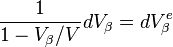 \frac{1}{1-V_\beta/V}dV_\beta = dV_\beta^e  \,\!