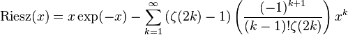 {\rm {Riesz}}(x)=x\exp(-x)-\sum _{k=1}^{\infty }\left(\zeta (2k)-1\right)\left({\frac {(-1)^{k+1}}{(k-1)!\zeta (2k)}}\right)x^{k}