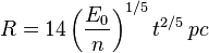  R = 14\left(\frac{E_0}{n}\right)^{1/5}t^{2/5}\,pc 