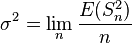  \sigma^2 = \lim_n \frac{E(S_n^2)}{n} 