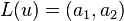 L(u) = (a_1, a_2)