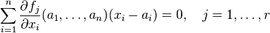 \sum_{i=1}^n {\partial f_j \over \partial {x_i} }(a_1, \dots, a_n) (x_i - a_i) = 0, \quad j = 1, \dots, r