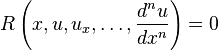  R\left(x,u,u_x,\ldots,\frac{d^n u}{dx^n}\right)=0 