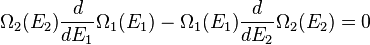 \Omega_2 (E_2)  \frac{d}{d E_1} \Omega_1 (E_1) - \Omega_1 (E_1) \frac{d}{d E_2} \Omega_2 (E_2) = 0
