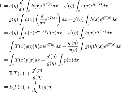 \begin{align}
0 &= g(\eta) \frac{d}{d\eta} \int_x h(x) e^{\eta T(x)} dx + g'(\eta)\int_x h(x) e^{\eta T(x)} dx \\
&= g(\eta) \int_x h(x) \left(\frac{d}{d\eta} e^{\eta T(x)}\right) dx + g'(\eta)\int_x h(x) e^{\eta T(x)} dx \\
&= g(\eta) \int_x h(x) e^{\eta T(x)} T(x) dx + g'(\eta)\int_x h(x) e^{\eta T(x)} dx \\
&= \int_x T(x) g(\eta) h(x) e^{\eta T(x)} dx + \frac{g'(\eta)}{g(\eta)}\int_x g(\eta) h(x) e^{\eta T(x)} dx \\
&= \int_x T(x) p(x) dx + \frac{g'(\eta)}{g(\eta)}\int_x p(x) dx \\
&= \mathbb{E}[T(x)] + \frac{g'(\eta)}{g(\eta)} \\
&= \mathbb{E}[T(x)] + \frac{d}{d\eta} \ln g(\eta)
\end{align}