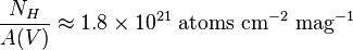 \frac{N_H}{A(V)} \approx 1.8 \times 10^{21}~\mbox{atoms}~\mbox{cm}^{-2}~\mbox{mag}^{-1}