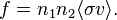 f = n_1 n_2 \langle \sigma v \rangle.