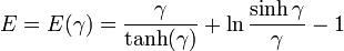 
 E=E(\gamma)=\frac{\gamma}{\tanh(\gamma)}+\ln\frac{\sinh \gamma}{\gamma}-1
