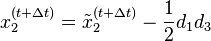 x_2^{(t+\Delta t)}=\tilde{x}_2^{(t+\Delta t)}-\frac{1}{2}d_1d_3\,