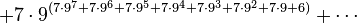 + 7 \cdot 9^{(7 \cdot 9^7 + 7 \cdot 9^6 + 7 \cdot 9^5 + 7 \cdot 9^4 + 7 \cdot 9^3 + 7 \cdot 9^2 + 7 \cdot 9 + 6)} + \cdots