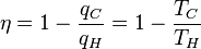 \eta = 1 - \frac{q_C}{q_H} = 1 - \frac{T_C}{T_H}