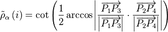 {\tilde\rho _\alpha }\left( i \right) = 
\cot \left( {\frac{1}{2}\arccos \left| {
\frac{\overrightarrow {{P_1}{P_3}}}{\left| \overrightarrow {{P_1}{P_3}} \right|}  \cdot 
\frac{\overrightarrow {{P_2}{P_4}}}{\left| \overrightarrow {{P_2}{P_4}} \right|} } \right|} \right)