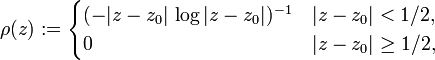 \rho(z):= \begin{cases}(-|z-z_0|\,\log |z-z_0|)^{-1} & |z-z_0|<1/2,\\
0 & |z-z_0|\ge 1/2,\end{cases}