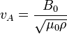 {\displaystyle v_A = \frac{B_0}{\sqrt{\mu_0\rho}}}