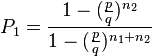 P_1= \frac{1-(\frac{p}{q})^{n_2}}{1-(\frac{p}{q})^{n_1+n_2}}