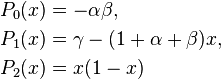 \begin{align}
 P_0(x) & = -\alpha \beta, \\
 P_1(x) & = \gamma - (1+\alpha +\beta )x, \\
 P_2(x) & = x(1-x)
\end{align}