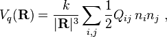 V_q(\mathbf{R})=\frac{k}{|\mathbf{R}|^3} \sum_{i,j} \frac{1}{2} Q_{ij}\, n_i n_j\ ,